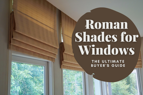 Roman Shades For Windows: The Ultimate Buyer's Guide – Factory