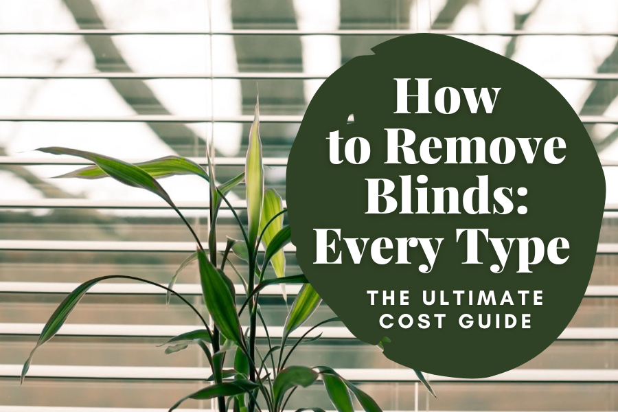 How To Remove Blinds: Every Type — The Ultimate Guide