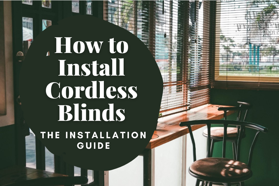 The Installation Guide: How to Install Cordless Blinds